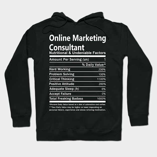 Online Marketing Consultant T Shirt - Nutritional and Undeniable Factors Gift Item Tee Hoodie by Ryalgi